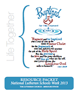 Click to Download Entire Resource Packet for Lutheran Schools Week 2013