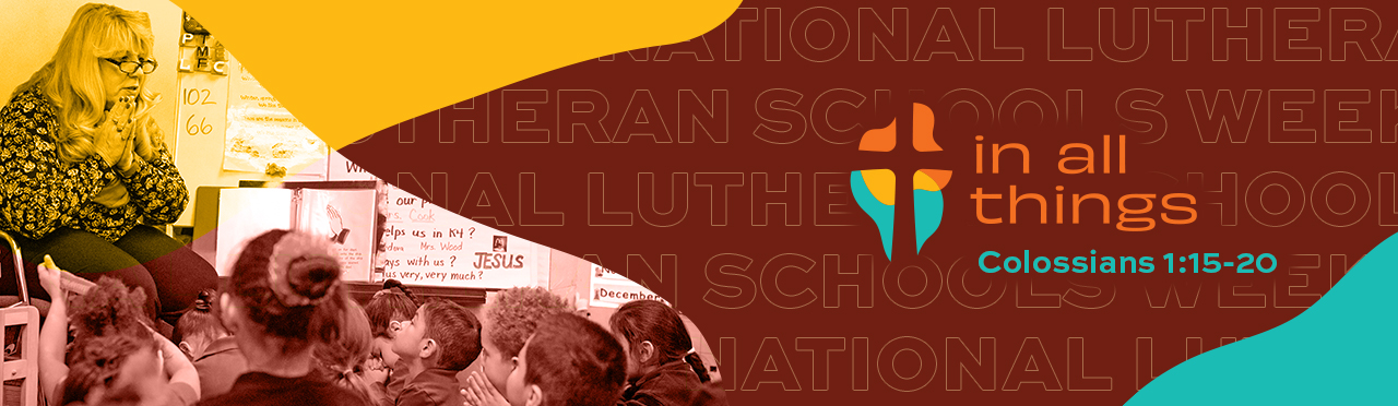 Lutheran Schools Week - The Lutheran Church—Missouri Synod